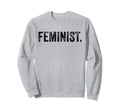 Feminist Womens Rights Distressed Sweatshirt - Minimalist Print Men Women - T-Shirt, Sweatshirt, Hoodie