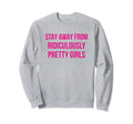 Stay Away From Ridiculously Sweatshirt - Streetwear Style for Adults - T-Shirt, Sweatshirt, Hoodie