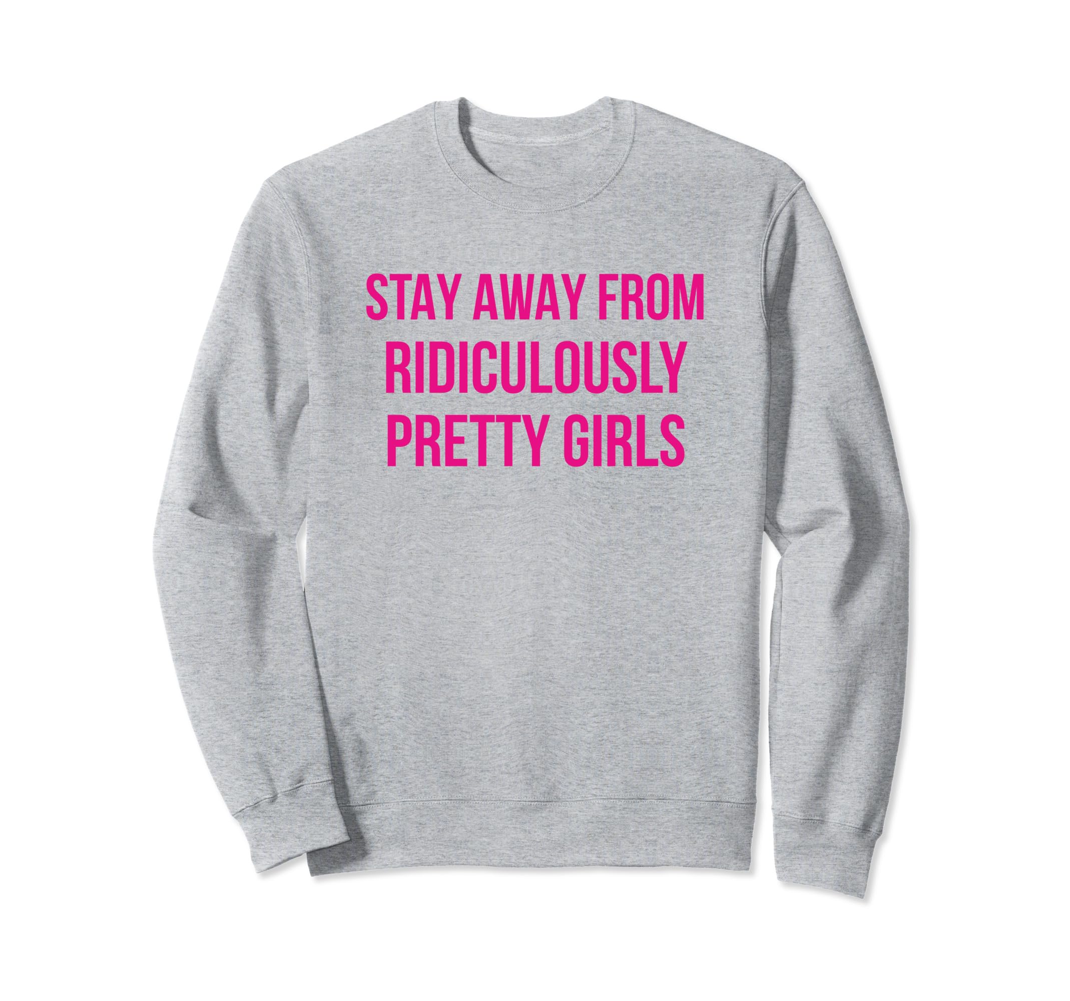 Stay Away From Ridiculously Sweatshirt - Streetwear Style for Adults - T-Shirt, Sweatshirt, Hoodie