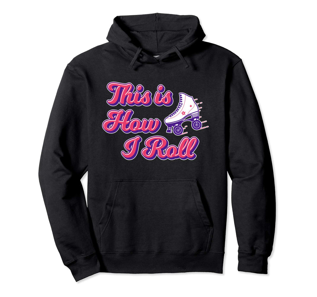 This Is How I Roll 70S Vibe Roller Skating Hoodie - Graphic Print Men Women - T-Shirt, Sweatshirt, Hoodie