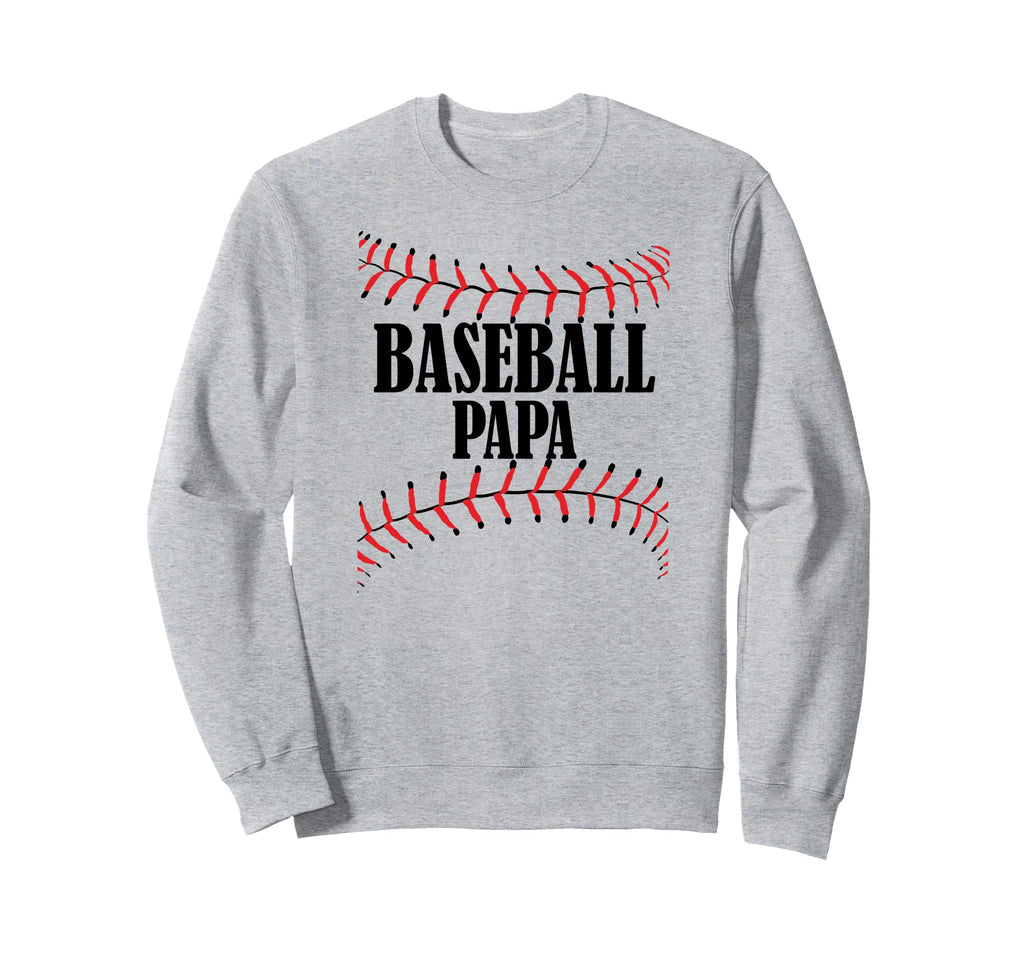 Baseball Papa Baseball Grandpa Sweatshirt - Casual Everyday Wear Unisex - T-Shirt, Sweatshirt, Hoodie