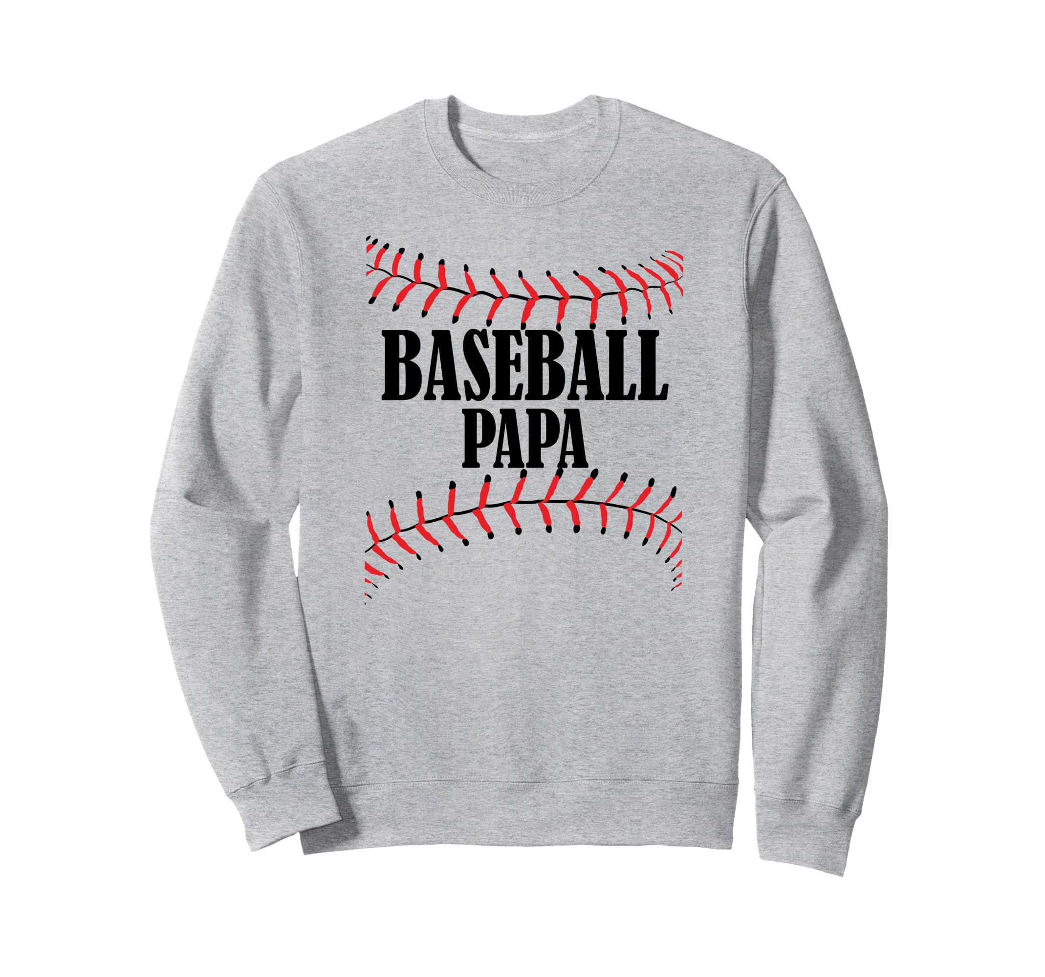 Baseball Papa Baseball Grandpa Sweatshirt - Casual Everyday Wear Unisex - T-Shirt, Sweatshirt, Hoodie