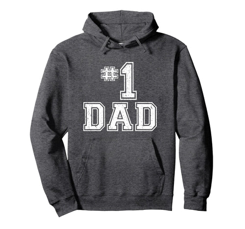 1 Dad Number One Fathers Day Dad Hoodie - Streetwear Style for Adults - T-Shirt, Sweatshirt, Hoodie