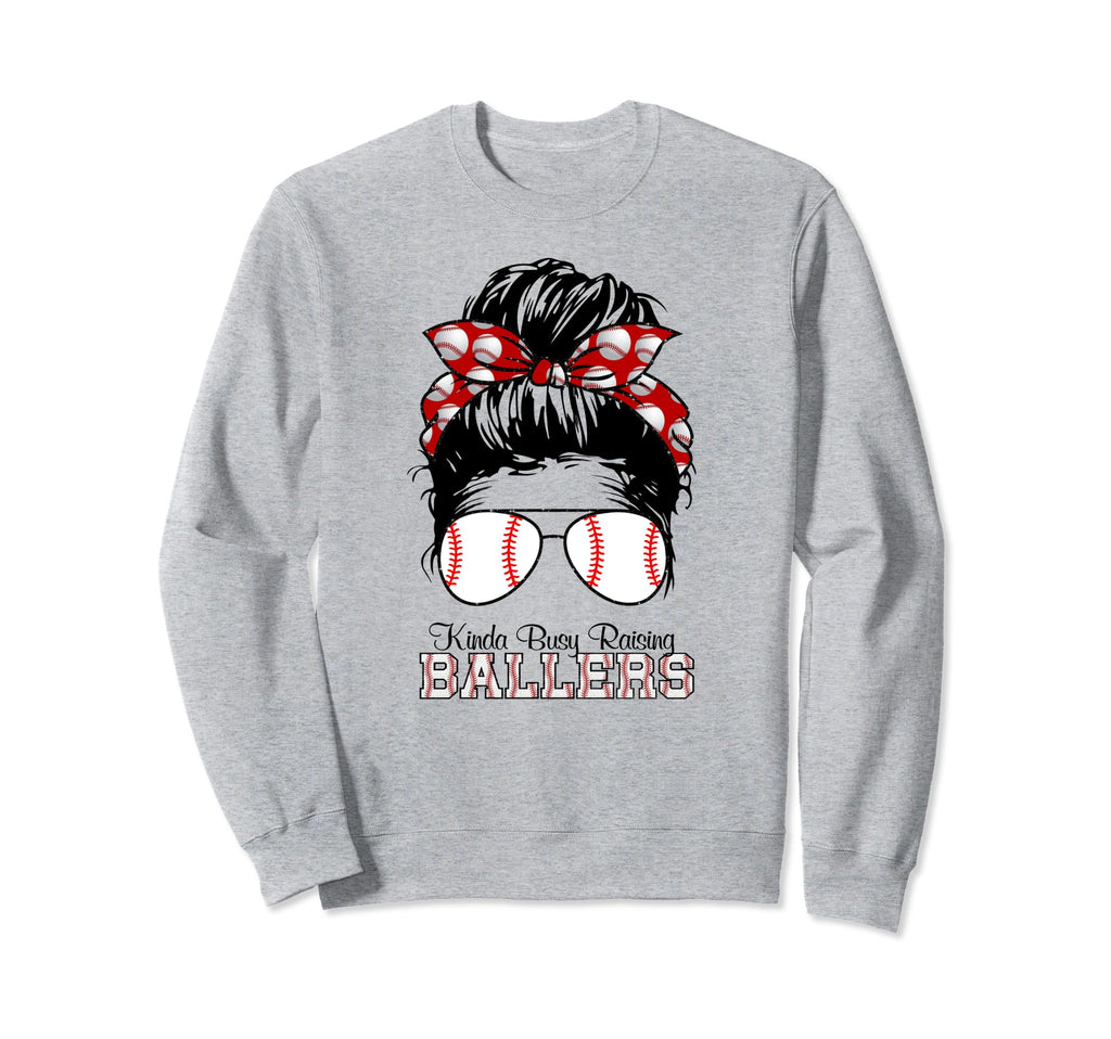 Kinda Busy Raising Ballers Messy Bun Sweatshirt - Trendy Graphic Unisex - T-Shirt, Sweatshirt, Hoodie