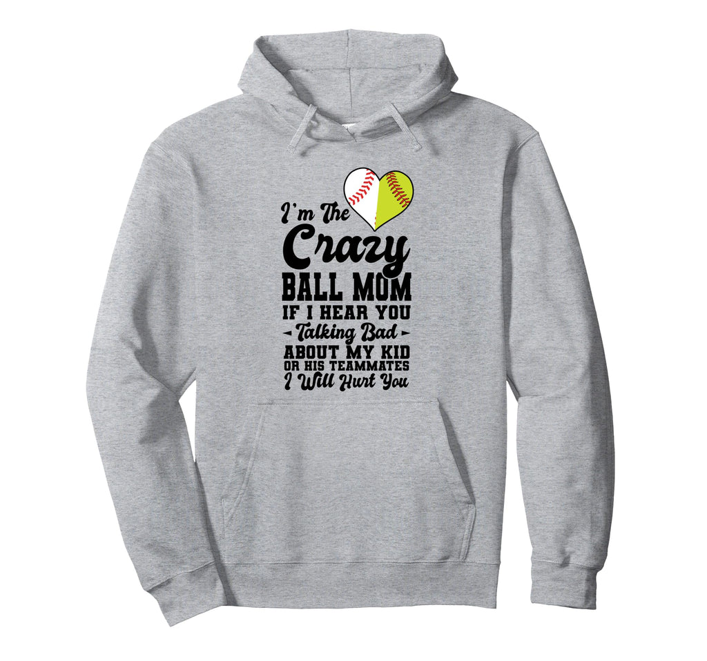Im Crazy Ball Mom Softball Baseball Hoodie - Trendy Graphic Unisex - T-Shirt, Sweatshirt, Hoodie