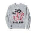 Raising Ballers Baseball Mom Heart Sweatshirt - Streetwear Style Men Women - T-Shirt, Sweatshirt, Hoodie