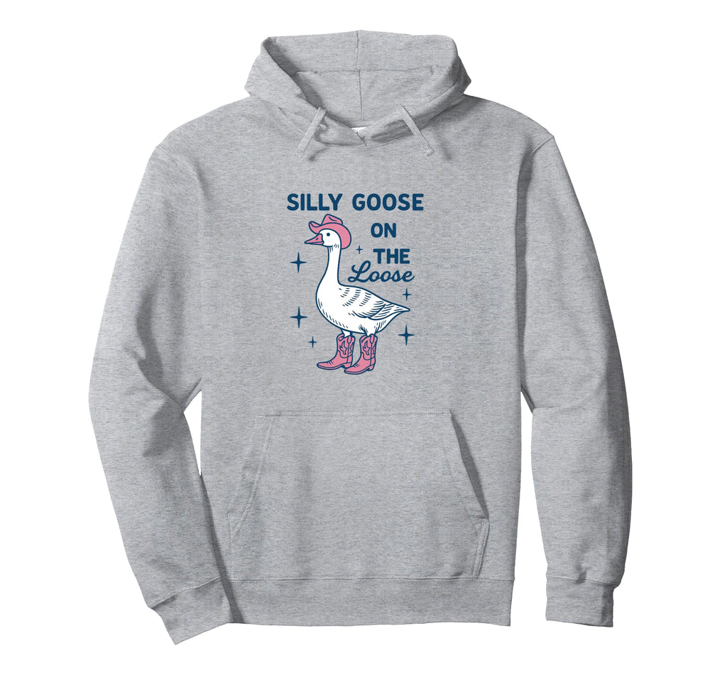 Silly Goose Loose Funny Cowgirl Silly Goose Hoodie - Unique Graphic Unisex - T-Shirt, Sweatshirt, Hoodie