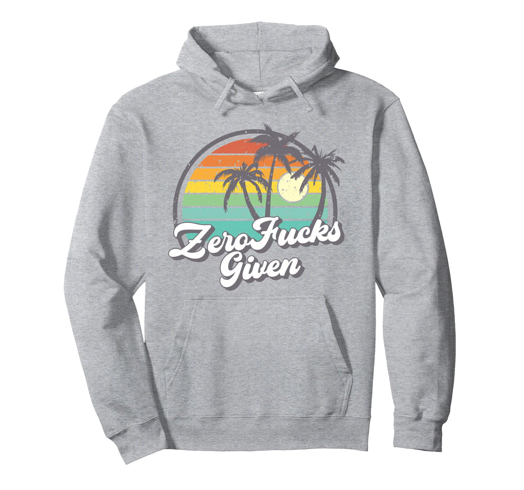 Zero Fucks Given Sunset Palm Trees Funny Hoodie - Graphic Print Men Women - T-Shirt, Sweatshirt, Hoodie
