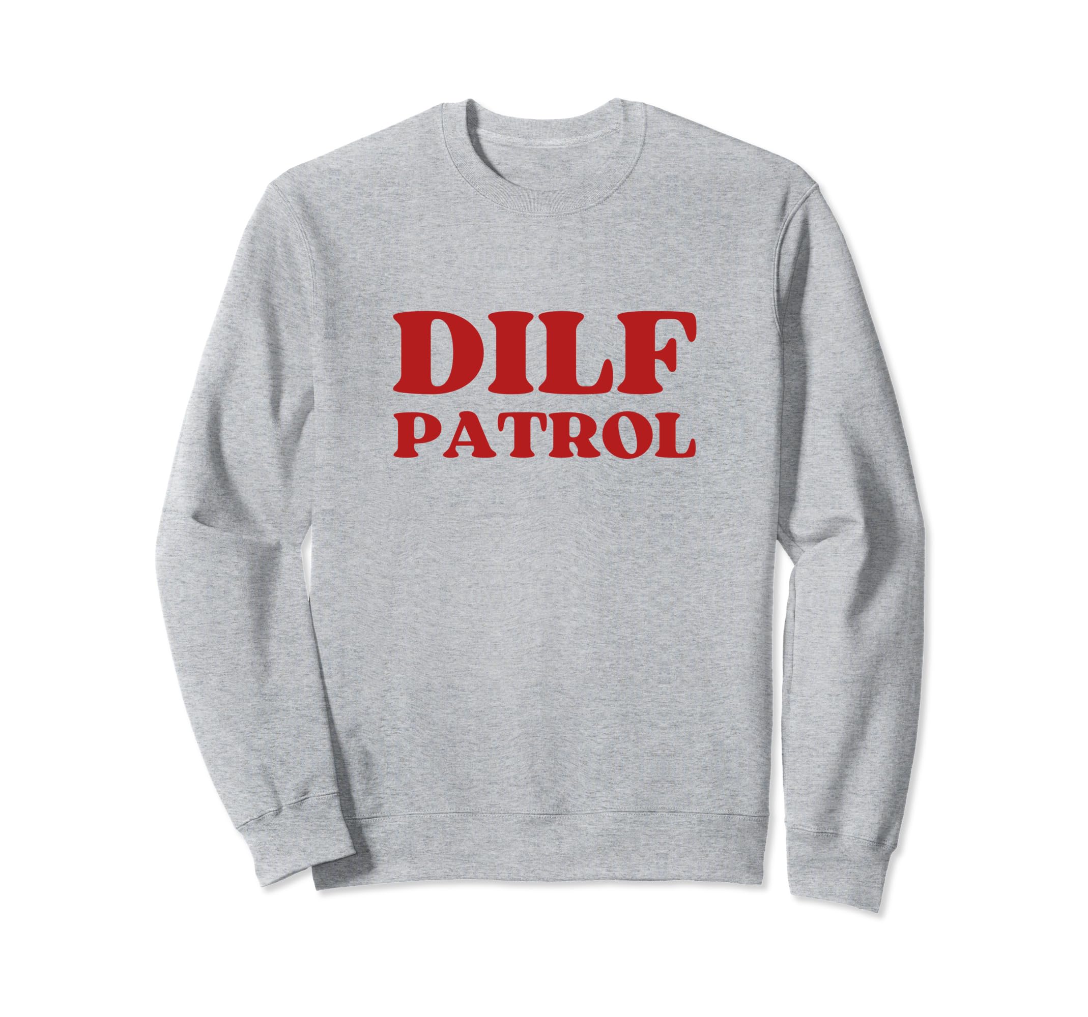 Dilf Patrol Y2K Aesthetic Sweatshirt - Minimalist Print Men Women - T-Shirt, Sweatshirt, Hoodie