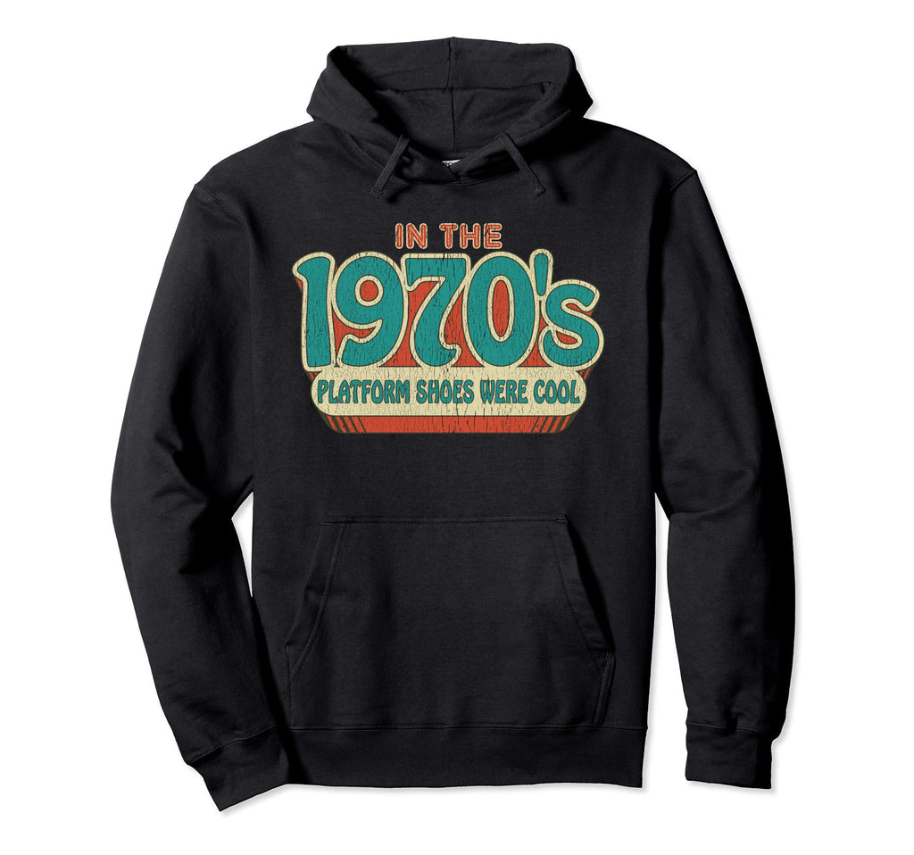 1970S Platform Shoes Were Hip Groovy Hoodie - Graphic Print Unisex - T-Shirt, Sweatshirt, Hoodie