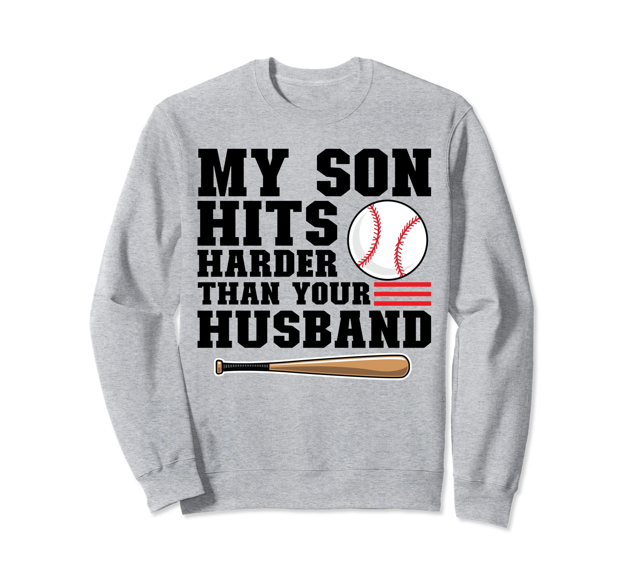 My Son Hits Harder Than Your Sweatshirt - Novelty Apparel Men Women - T-Shirt, Sweatshirt, Hoodie