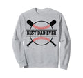 Best Dad Ever Baseball Fathers Day Sweatshirt - Graphic Print for Adults - T-Shirt, Sweatshirt, Hoodie
