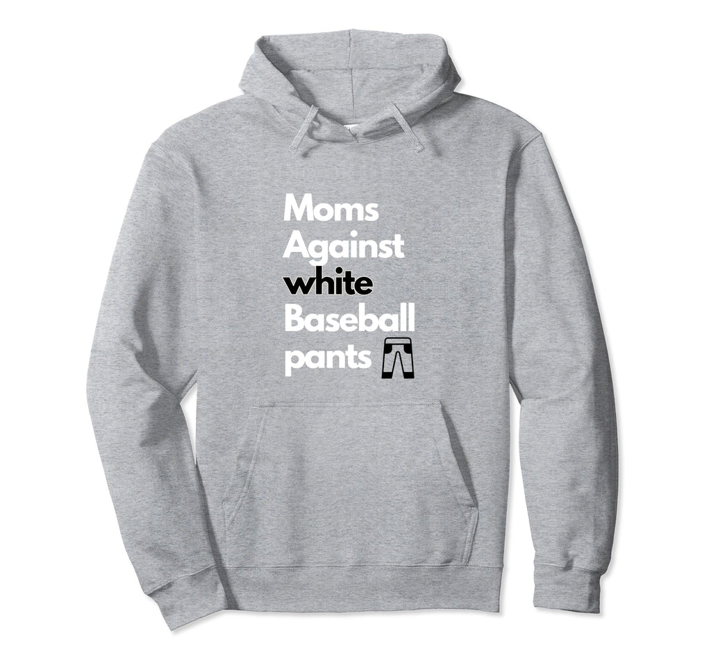 Funny Baseball Moms Against White Hoodie - Casual Everyday Wear Men Women - T-Shirt, Sweatshirt, Hoodie