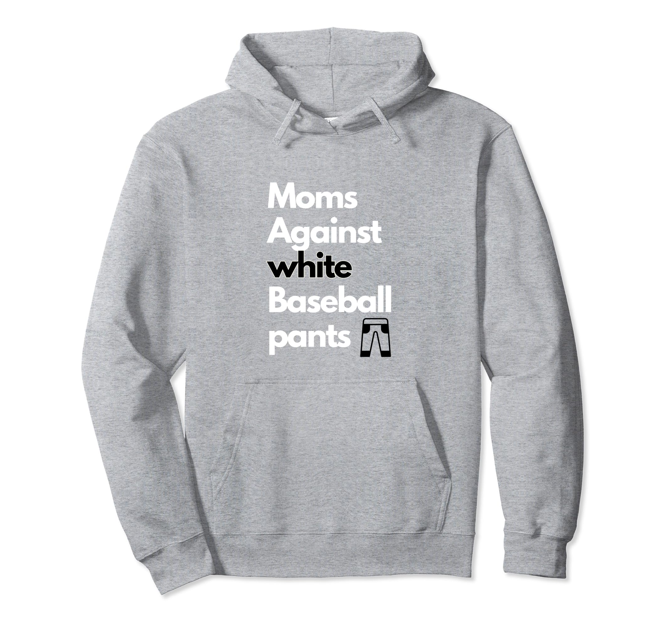 Funny Baseball Moms Against White Hoodie - Casual Everyday Wear Men Women - T-Shirt, Sweatshirt, Hoodie