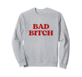 Bad Bitch Y2K Aesthetic Trendy Sweatshirt - Unique Graphic Men Women - T-Shirt, Sweatshirt, Hoodie