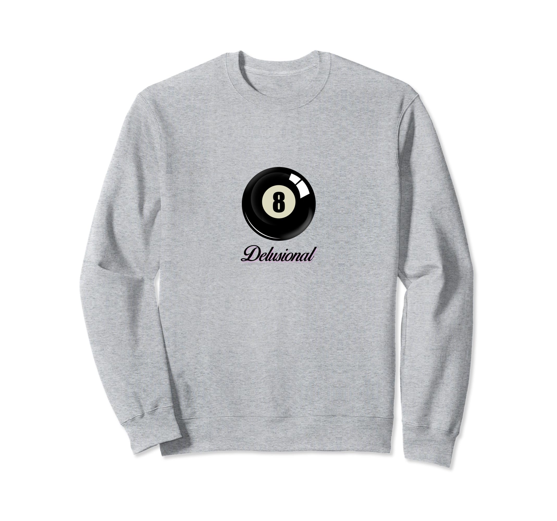 Delusional Coquette 8 Ball Girlcore Sweatshirt - Fun Novelty Design Unisex - T-Shirt, Sweatshirt, Hoodie
