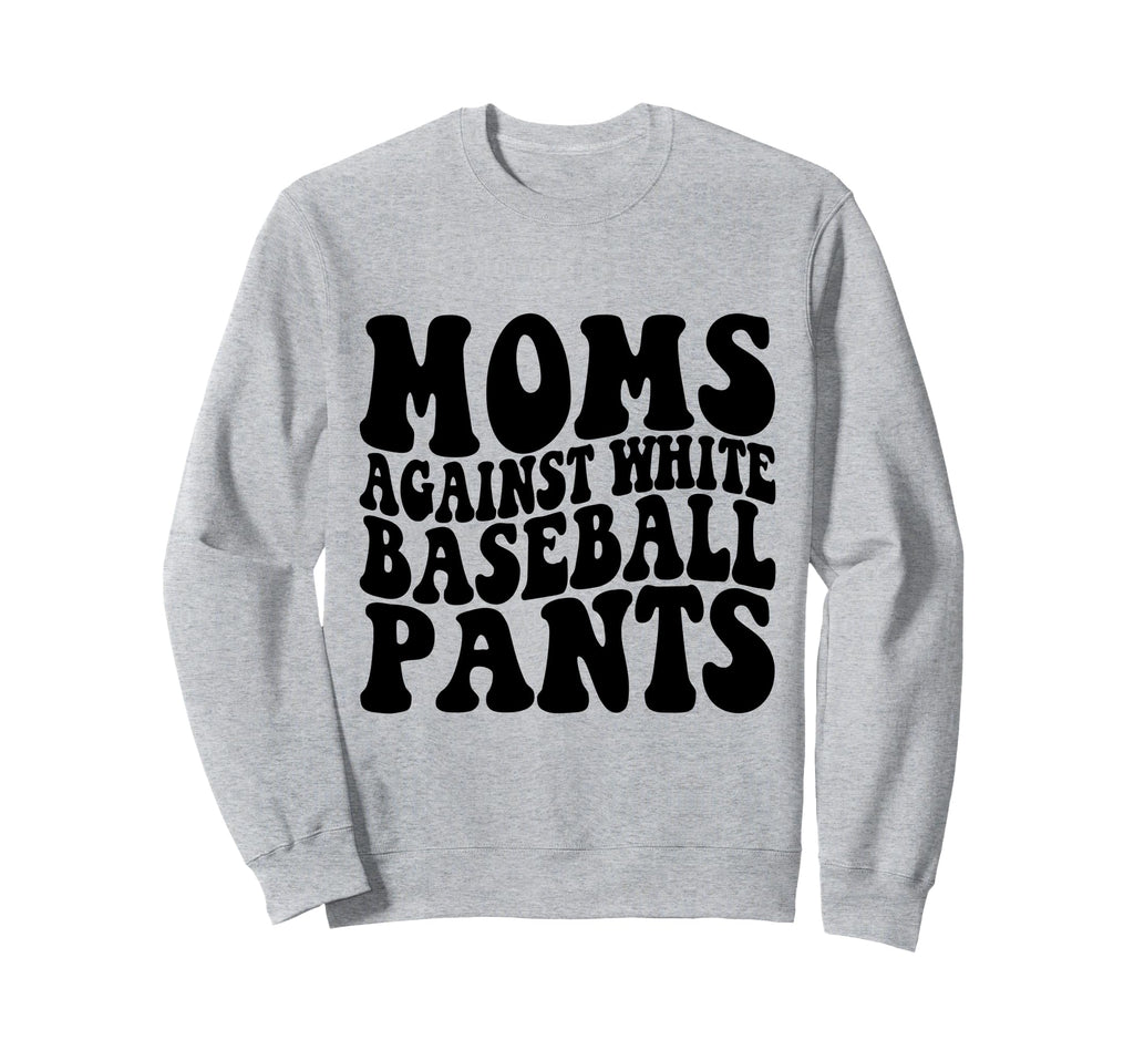 Moms Against White Baseball Pants Sweatshirt - Custom Art Print Men Women - T-Shirt, Sweatshirt, Hoodie