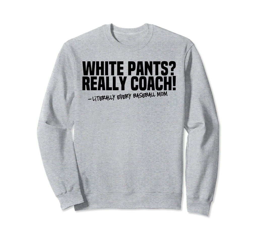 Moms Against White Baseball Pants Funny Sweatshirt - Graphic Print Unisex - T-Shirt, Sweatshirt, Hoodie