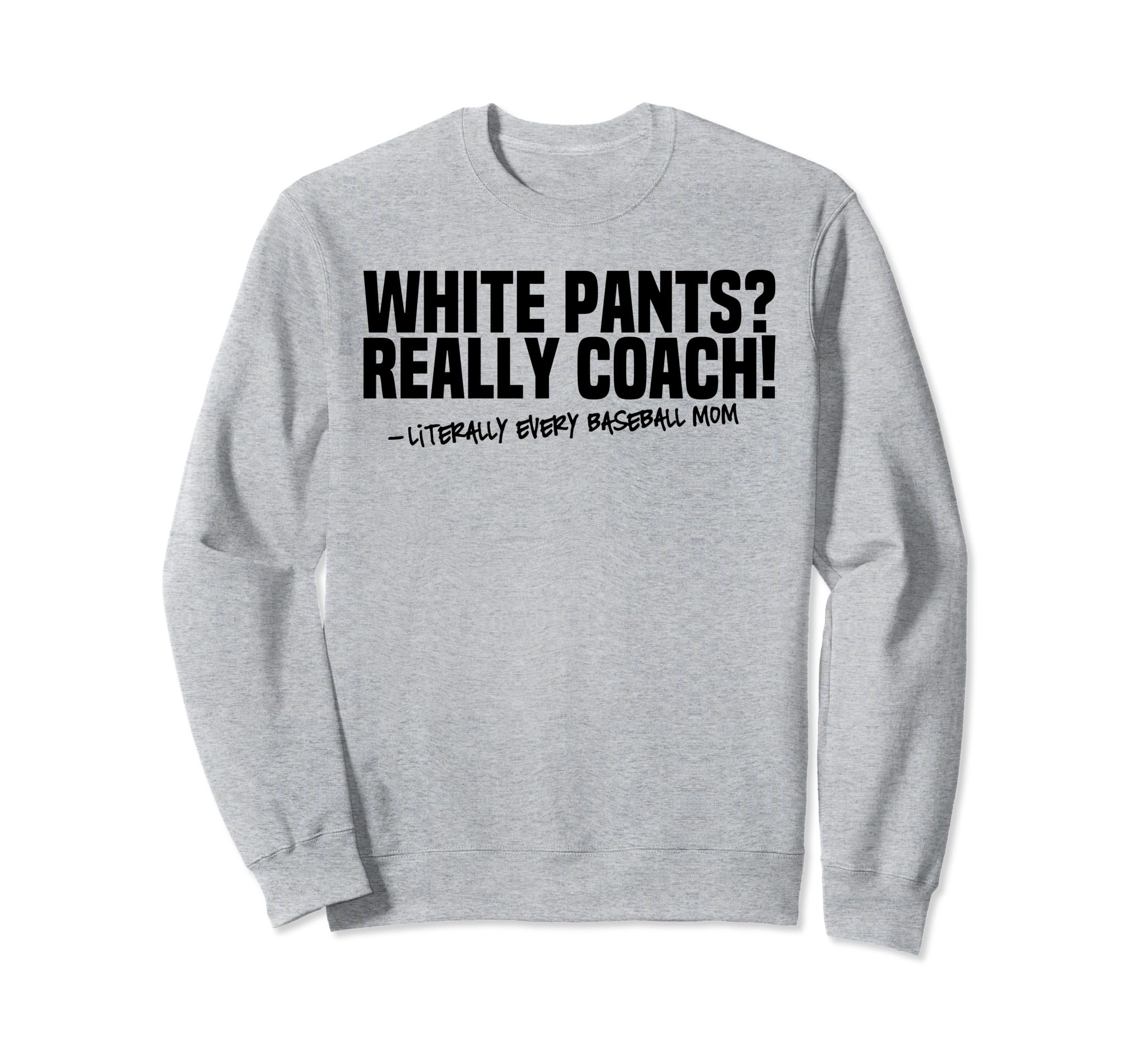 Moms Against White Baseball Pants Funny Sweatshirt - Graphic Print Unisex - T-Shirt, Sweatshirt, Hoodie
