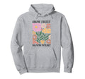 Grow Freely Bloom Wildly Floral Hoodie - Novelty Apparel for Adults - T-Shirt, Sweatshirt, Hoodie