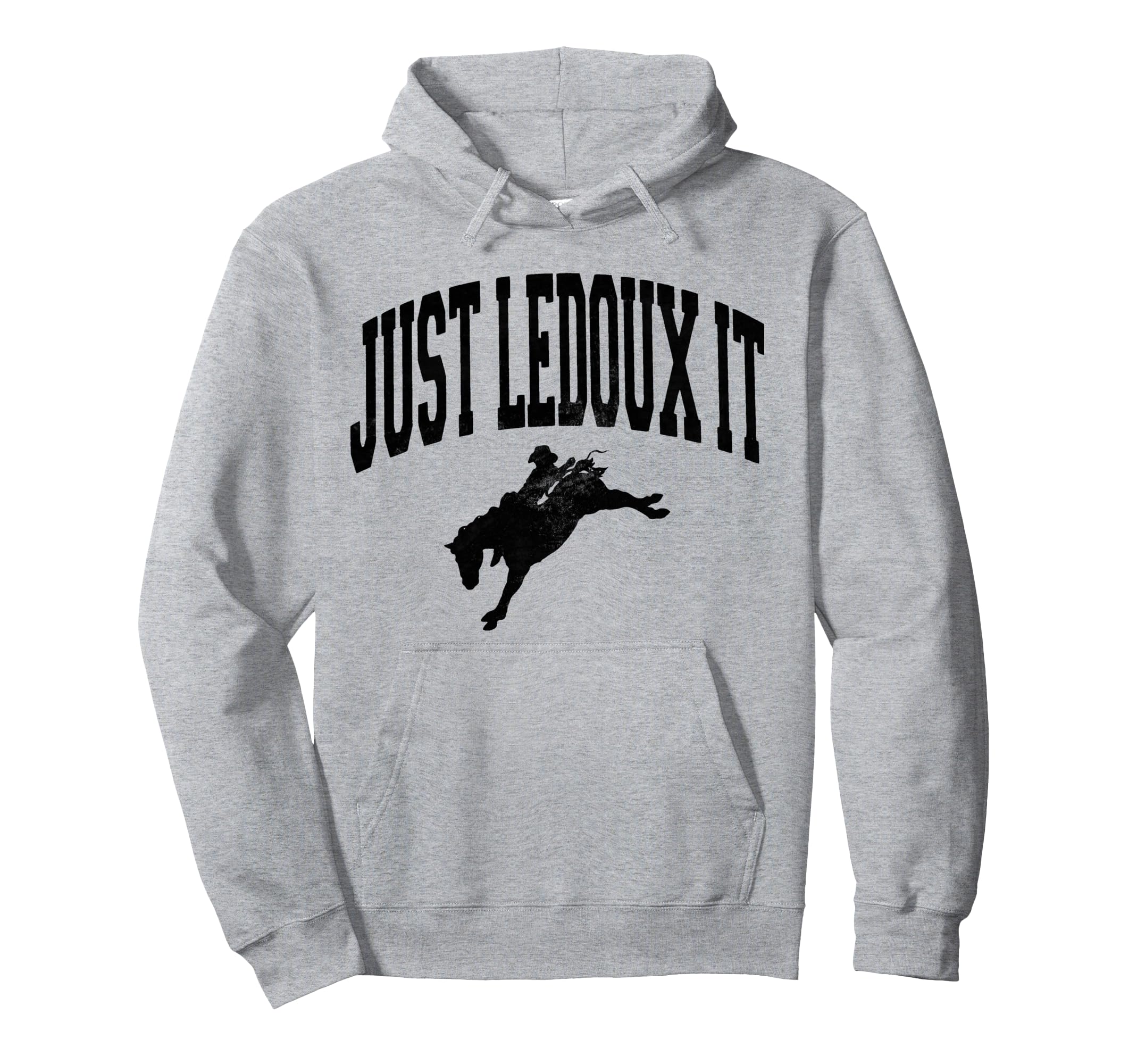 Just Ledoux It Cowboy Whiskey Wine Lover Hoodie - Unique Graphic Men Women - T-Shirt, Sweatshirt, Hoodie