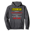Back Off I Have Crazy Boyfriend Hoodie - Custom Art Print Men Women - T-Shirt, Sweatshirt, Hoodie