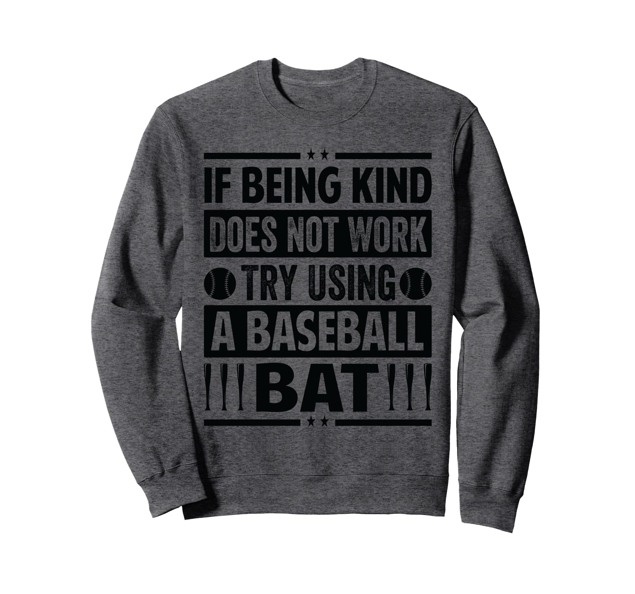 If Being Kind Does Not Work Try Sweatshirt - Minimalist Print for Adults - T-Shirt, Sweatshirt, Hoodie
