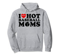 Funny Heart Sport Fan I Love Hot Hoodie - Fun Novelty Design for Adults - T-Shirt, Sweatshirt, Hoodie