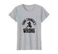 Funny Baseball Game Changers Wrong T-Shirt - Fun Novelty Design Unisex - T-Shirt, Sweatshirt, Hoodie