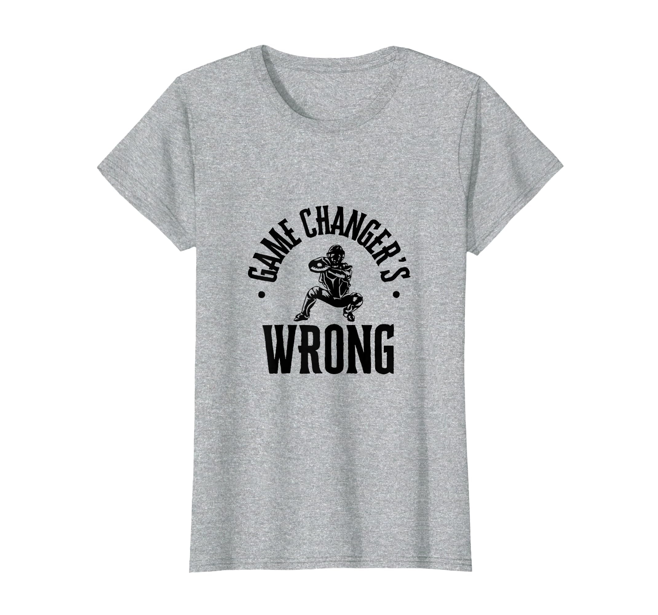 Funny Baseball Game Changers Wrong T-Shirt - Fun Novelty Design Unisex - T-Shirt, Sweatshirt, Hoodie