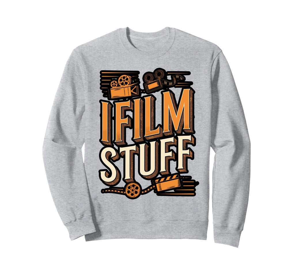 I Film Stuff Camera Sweatshirt - Casual Everyday Wear Unisex - T-Shirt, Sweatshirt, Hoodie