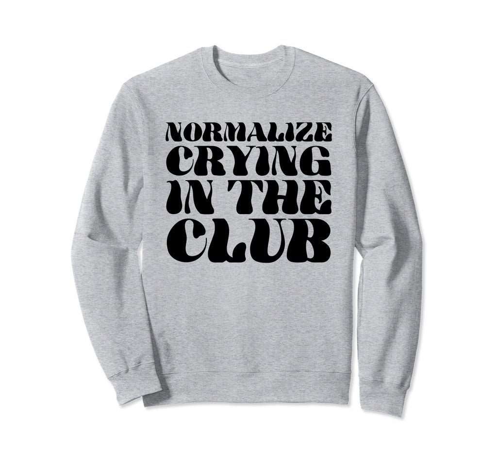 Normalize Crying Club Funny Y2K Sweatshirt - Minimalist Print Men Women - T-Shirt, Sweatshirt, Hoodie