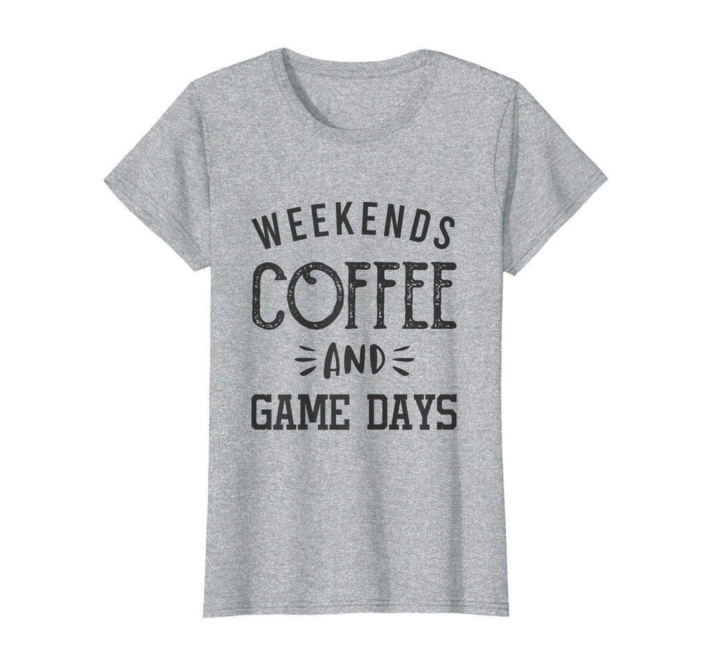 Womens Weekends Coffee And Game Days T-Shirt - Streetwear Style Men Women - T-Shirt, Sweatshirt, Hoodie