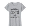 Womens Weekends Coffee And Game Days T-Shirt - Streetwear Style Men Women - T-Shirt, Sweatshirt, Hoodie