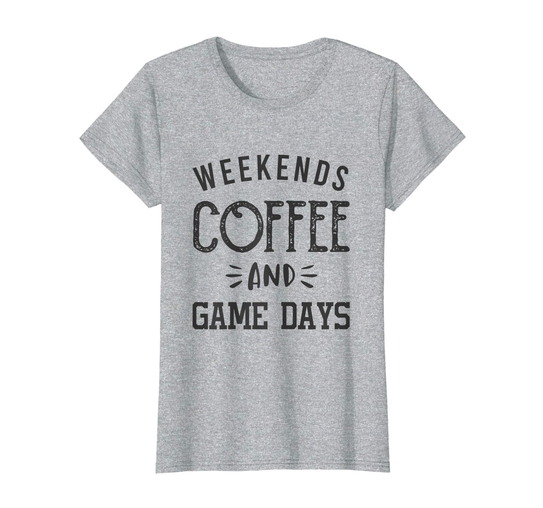 Womens Weekends Coffee And Game Days T-Shirt - Streetwear Style Men Women - T-Shirt, Sweatshirt, Hoodie