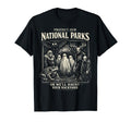 Protect Our National Parks Or Well Haunt T-Shirt - Graphic Print Men Women - T-Shirt, Sweatshirt, Hoodie