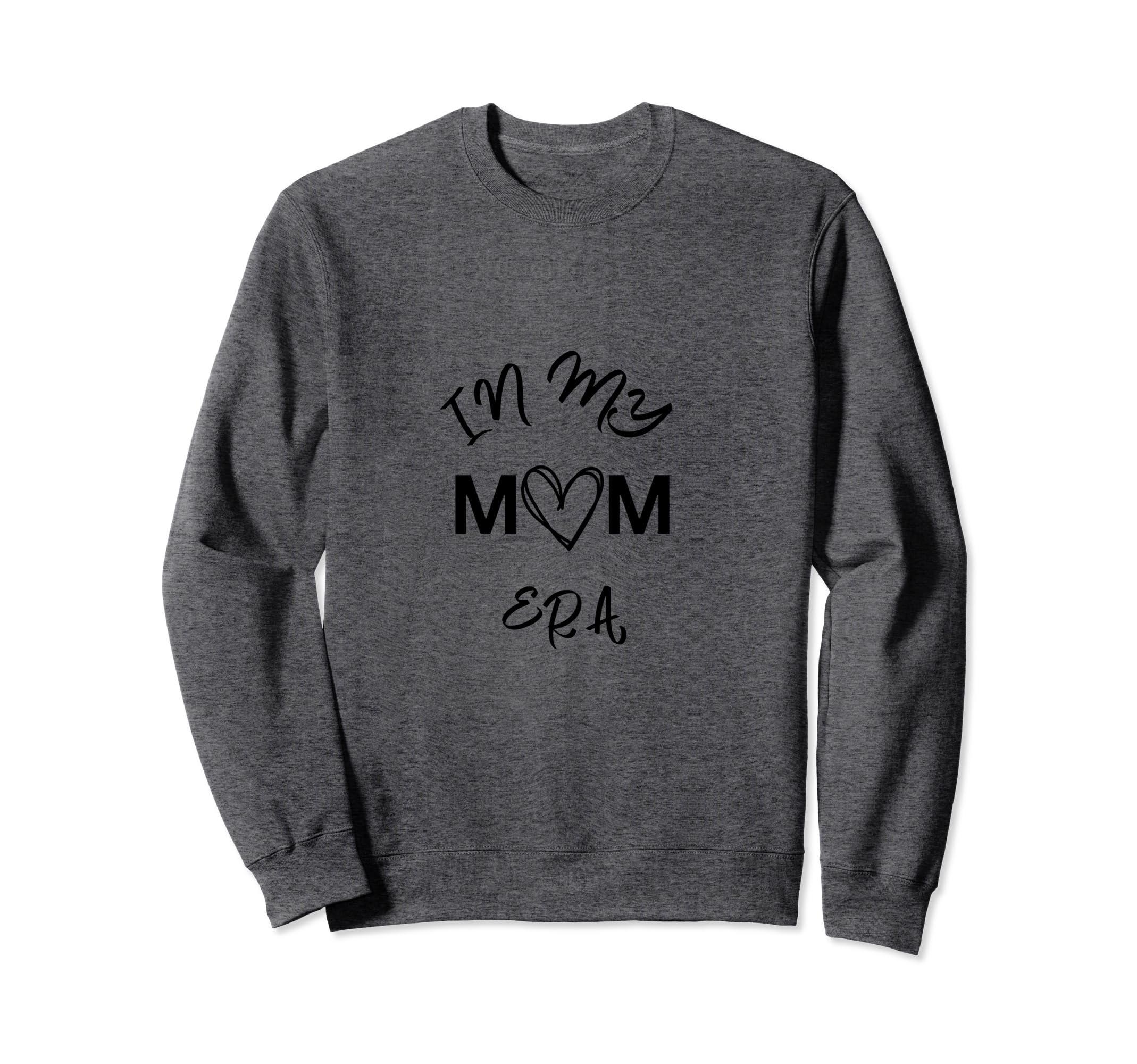 Mom Era Sweatshirt - Casual Everyday Wear for Adults - T-Shirt, Sweatshirt, Hoodie