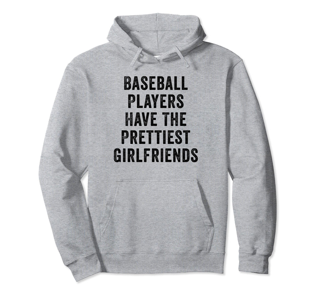 Baseball Players Have Prettiest Hoodie - Unique Graphic Men Women - T-Shirt, Sweatshirt, Hoodie
