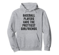 Baseball Players Have Prettiest Hoodie - Unique Graphic Men Women - T-Shirt, Sweatshirt, Hoodie