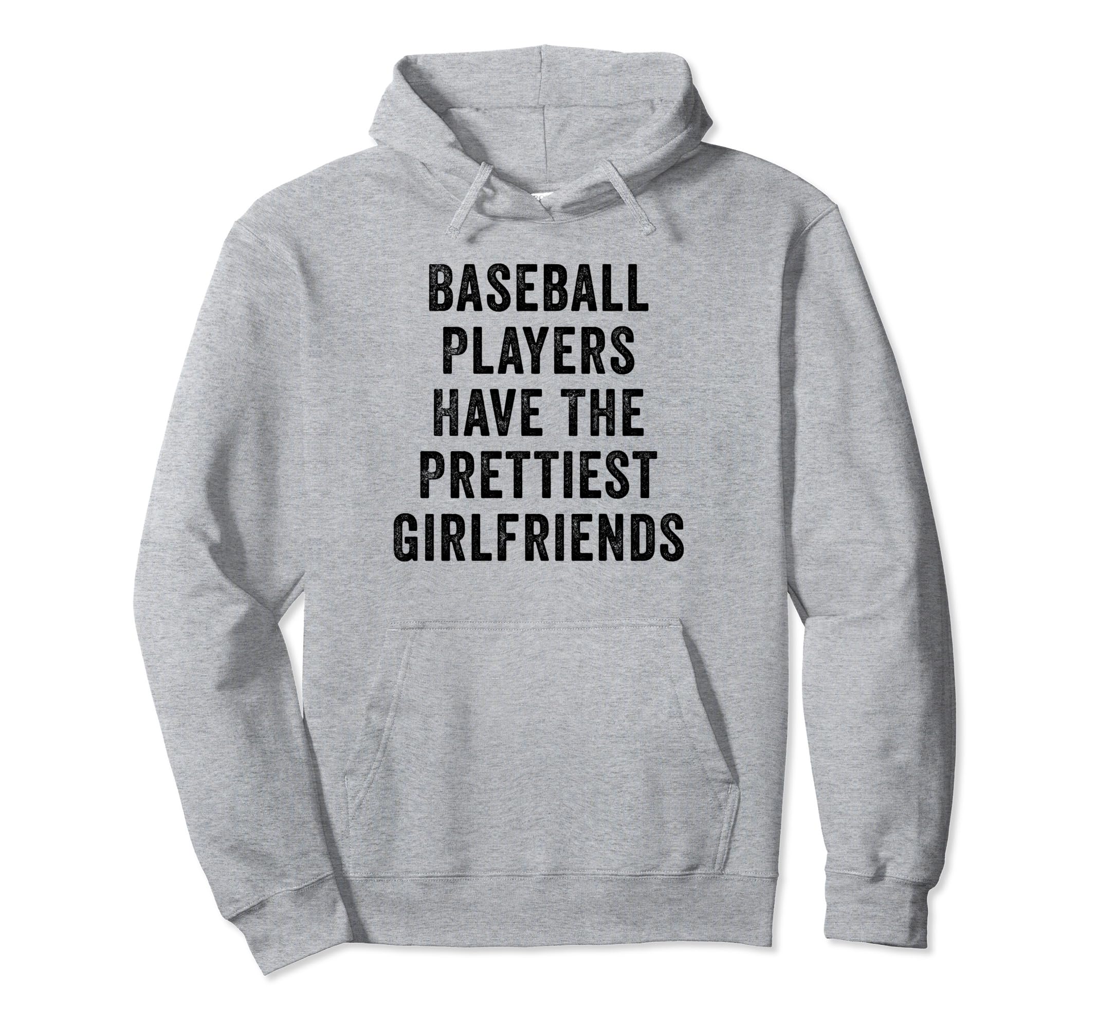 Baseball Players Have Prettiest Hoodie - Unique Graphic Men Women - T-Shirt, Sweatshirt, Hoodie