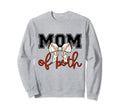 Mom Both Softball Baseball Mama Sweatshirt - Fun Novelty Design Men Women - T-Shirt, Sweatshirt, Hoodie