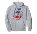 Long Live Chief Cleveland Baseball Hoodie - Custom Art Print Men Women - T-Shirt, Sweatshirt, Hoodie