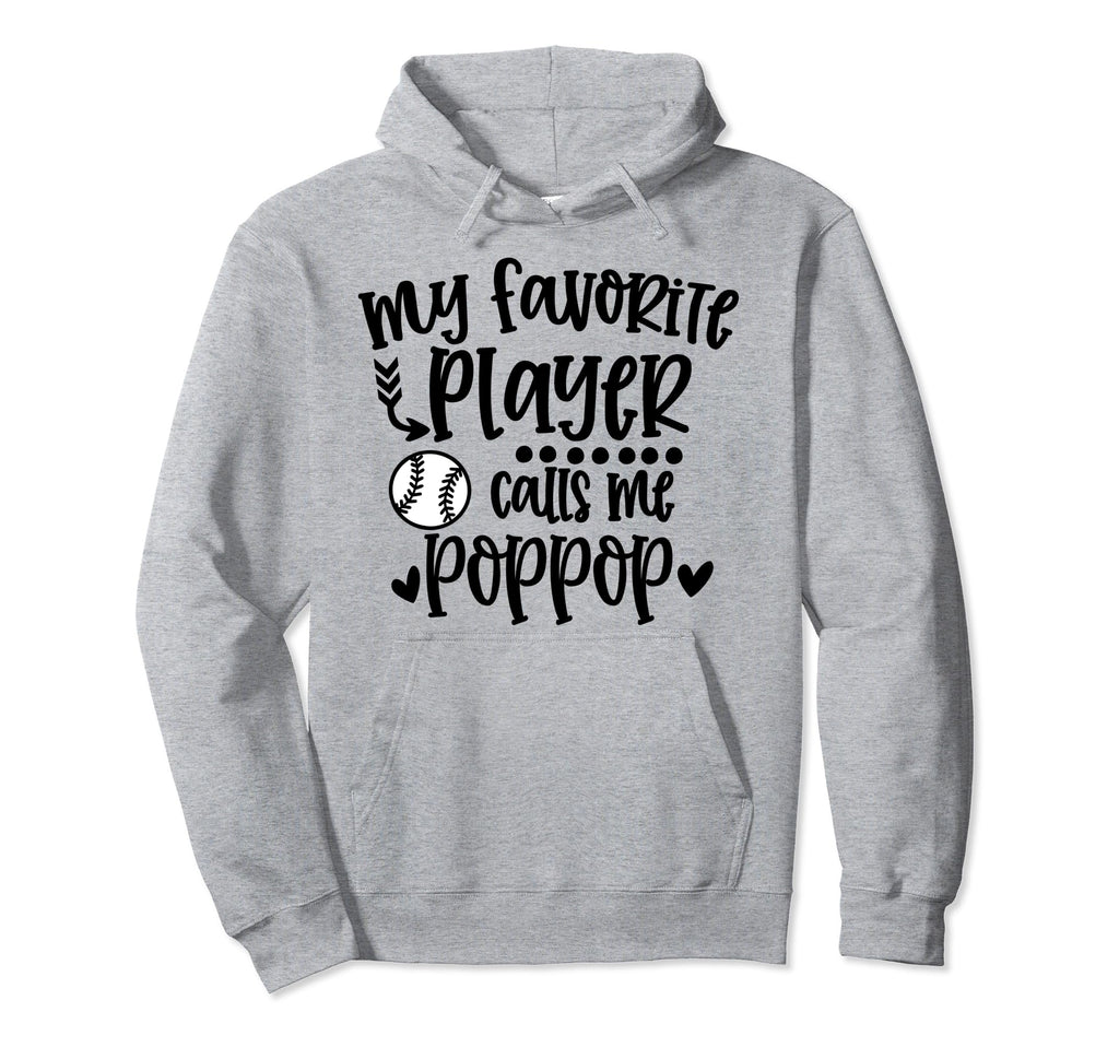 My Favorite Baseball Player Calls Me Poppop Hoodie - Trendy Graphic Unisex - T-Shirt, Sweatshirt, Hoodie