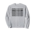 Should I Text Him Y2K Aesthetic Sweatshirt - Streetwear Style Men Women - T-Shirt, Sweatshirt, Hoodie