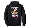My Favorite Players Call Me Mom Hoodie - Casual Everyday Wear for Adults - T-Shirt, Sweatshirt, Hoodie