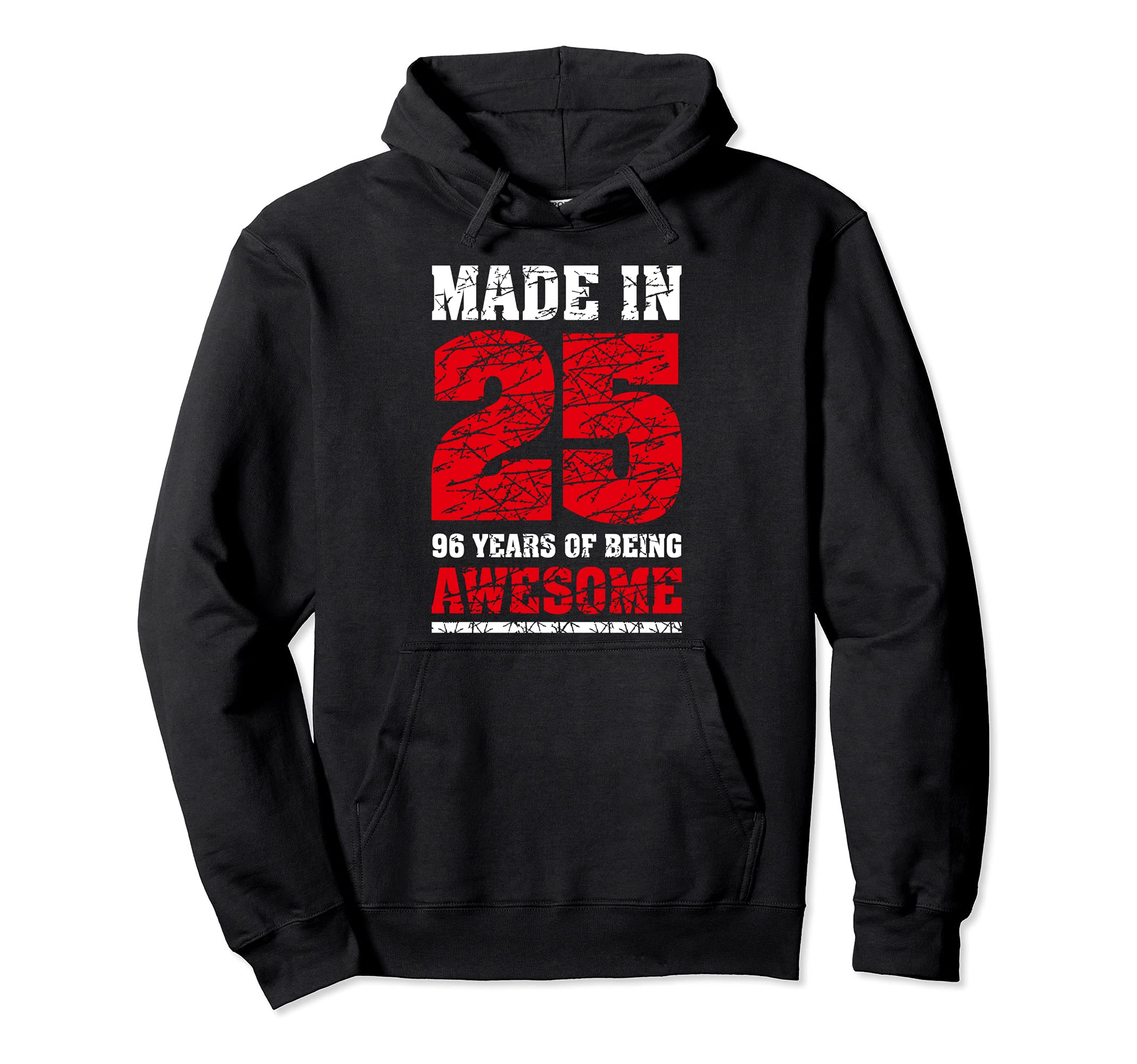 Made 25 96 Years Old 96Th Distressed Hoodie - Custom Art Print for Adults - T-Shirt, Sweatshirt, Hoodie