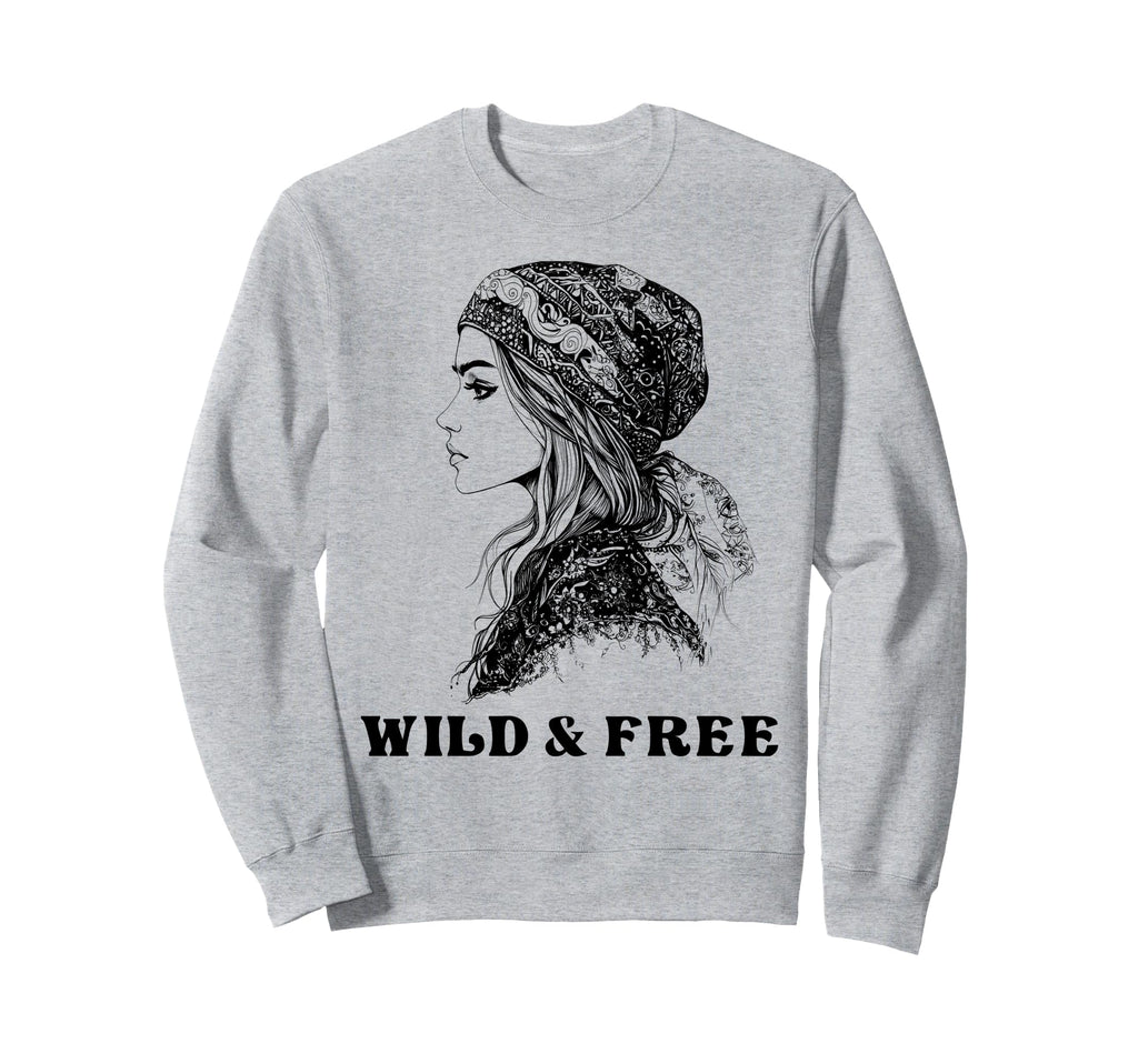 Wild And Free Bohemian Boho Hippie Sweatshirt - Trendy Graphic Men Women - T-Shirt, Sweatshirt, Hoodie