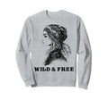 Wild And Free Bohemian Boho Hippie Sweatshirt - Trendy Graphic Men Women - T-Shirt, Sweatshirt, Hoodie