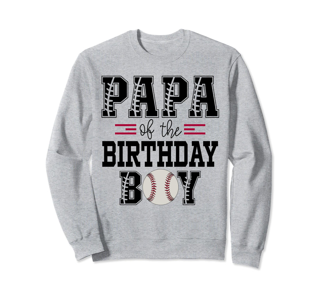 Papa Birthday Baseball Lover First Sweatshirt - Novelty Apparel Men Women - T-Shirt, Sweatshirt, Hoodie