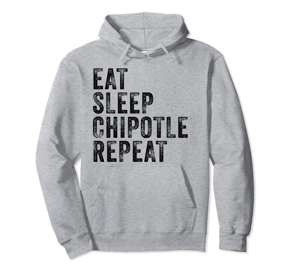 Eat Sleep Chipotle Repeat Funny Hoodie - Custom Art Print Men Women - T-Shirt, Sweatshirt, Hoodie